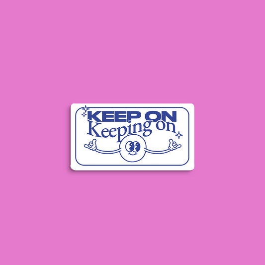 Keep On
